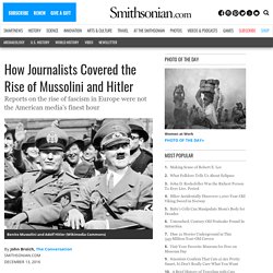 How Journalists Covered the Rise of Mussolini and Hitler