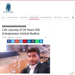 Life Journey of Entrepreneur Ashish Rudhra - The Founder