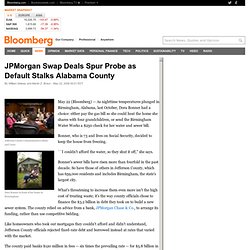 JPMorgan Swap Deals Spur Probe as Default Stalks Alabama County
