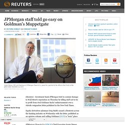 JPMorgan staff told go easy on Goldman's Muppetgate
