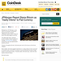 JPMorgan Report Slams Bitcoin As "Vastly Inferior" to Fiat Currencies