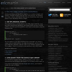 5 Tips For Using jQuery with WordPress / Eric Martin / ericmmartin.com