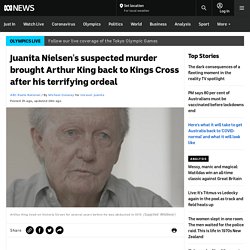 Juanita Nielsen's suspected murder brought Arthur King back to Kings Cross after his terrifying ordeal