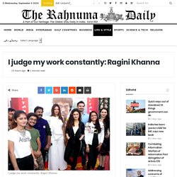 I judge my work constantly: Ragini Khanna