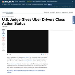 U.S. Judge Gives Uber Drivers Class Action Status