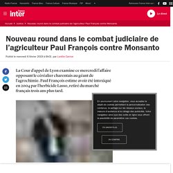 Nouveau round dans le combat judiciaire de l’agriculteur Paul François contre Monsanto