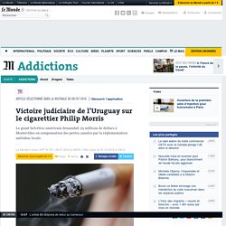 Victoire judiciaire de l’Uruguay sur le cigarettier Philip Morris