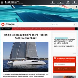 Fin de la saga judiciaire entre Hudson Yachts et Gunboat