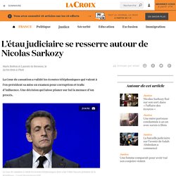 L’étau judiciaire se resserre autour de Nicolas Sarkozy - La Croix