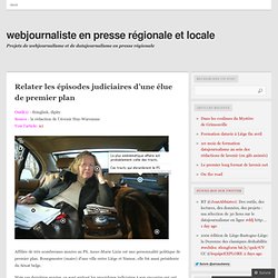 Relater les épisodes judiciaires d’une élue de premier plan « webjournaliste en presse régionale et locale