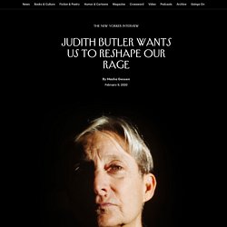 Judith Butler Wants Us to Reshape Our Rage