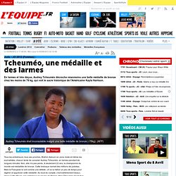 Judo - JO (F) - Tcheuméo, une médaille et des larmes