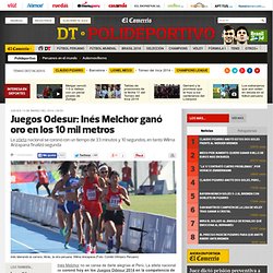 Juegos Odesur: Inés Melchor ganó oro en los 10 mil metros