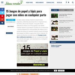 15 Juegos de papel y lápiz para jugar con niños en cualquier parte - Ideas Verdes