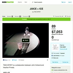 JUICE + ICE by TWO SPIRIT