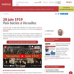 28 juin 1919 - Paix bâclée à Versailles - Herodote.net