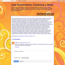 Julia Nordenstrom- Cerámica y Metal