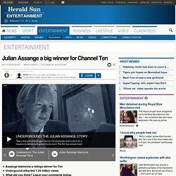 Julian Assange a big winner for Channel Ten