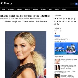 Julianne Hough Just Cut Her Hair In The Cutest Bob ~ All Beauty