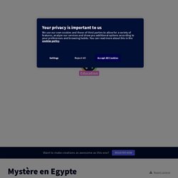Mystère en Egypte by julienferrand1845 on Genially
