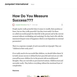 How Do You Measure Success???. People maybe really powerful when it…