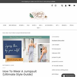 How To Wear A Jumpsuit (Ultimate Style Guide)
