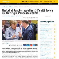 Merkel et Juncker appellent à l’unité face à un Brexit qui s’annonce délicat – EURACTIV.fr