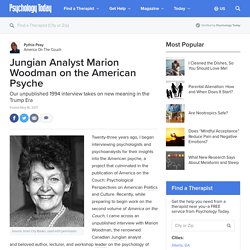 Jungian Analyst Marion Woodman on the American Psyche