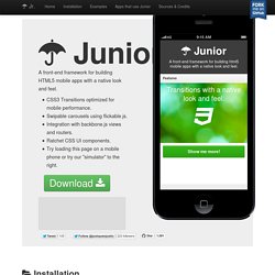 Junior - A front-end framework for building HTML5 mobile apps with a native look and feel.
