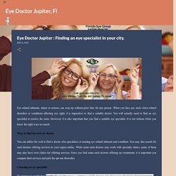 Eye Doctor Jupiter : Finding an eye specialist in your city.