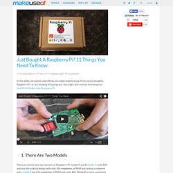 Just Bought A Raspberry Pi? 11 Things You Need To Know