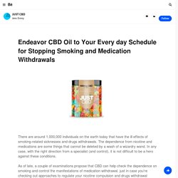 Endeavor CBD Oil to Your Every day Schedule for Stopping Smoking and Medication Withdrawals