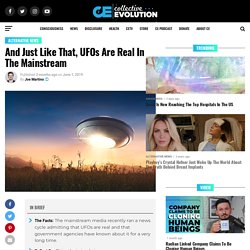 And Just Like That, UFOs Are Real In The Mainstream