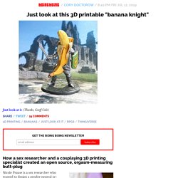 Just look at this 3D printable "banana knight"
