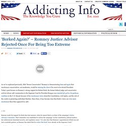 ‘Borked Again?’ – Romney Justice Advisor Rejected Once For Being Too Extreme