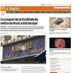 Justice: Le suspect de la fusillade du métro de Paris a été inculpé