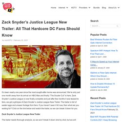 Zack Snyder’s Justice League New Trailer: All That Hardcore DC Fans Should Know