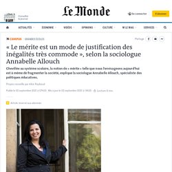 « Le mérite est un mode de justification des inégalités très commode », selon la sociologue Annabelle Allouch