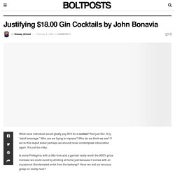 Justifying $18.00 Gin Cocktails by John Bonavia - Bolt Post