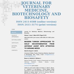 NATIONAL ACADEMY OF AGRARIAN SCIENCES OF UKRAINE - 2015 - JOURNAL FOR VETERINARY MEDICINE, BIOTECHNOLOGY AND BIOSAFETY Au sommaire notamment : MODERN TURKISH APPROACHES TO SOILS' DECONTAMINATION FROM ANTHRAX' AGENT WITH ATTENTION TO UKRAINE NEEDS