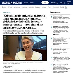”Kaikilla meillä on kuule rajoitteita!” sanoi Susanna Koski A-studiossa pitkäaikaistyöttömälle ja suututti ihmiset somessa – ja oli yhtä aikaa oikeassa sekä aivan väärässä - Nyt.fi