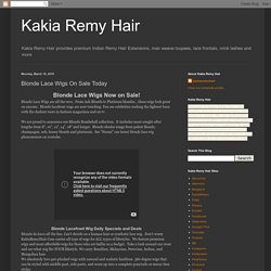 Kakia Remy Hair: Blonde Lace Wigs On Sale Today