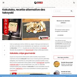 Kakutako, recette alternative des takoyaki
