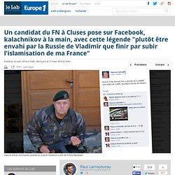 Un candidat du FN à Cluses pose sur Facebook, kalachnikov à la main, avec cette légende "plutôt être envahi par la Russie de Vladimir que finir par subir l'islamisation de ma France"