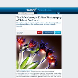 The Kaleidescopic Kirlian Photography of Robert Buelteman
