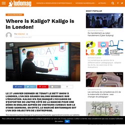 Where is Kaligo? Kaligo is in London! – Ludovia Magazine
