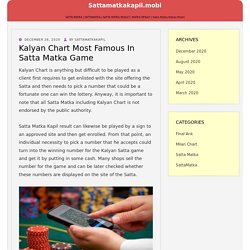 Kalyan Chart Most Famous In Satta Matka Game – sattamatkakapil.mobi