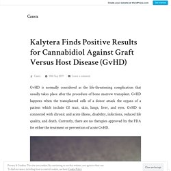 Kalytera Finds Positive Results for Cannabidiol Against Graft Versus Host Disease (GvHD) – Canex