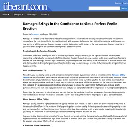 Kamagra Brings in the Confidence to Get a Perfect Penile Erection