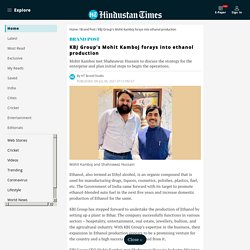 KBJ Group's Mohit Kamboj forays into ethanol production